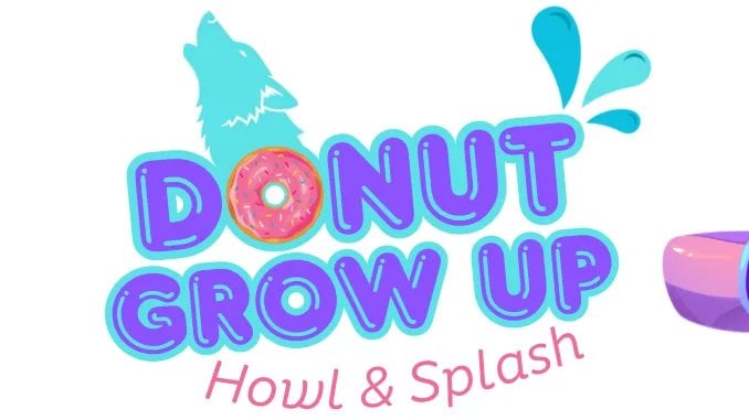 2026 Donut Grow Up: Howl & Splash