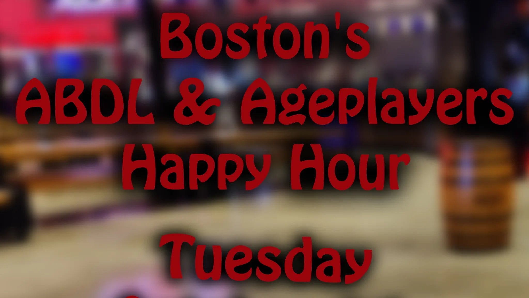 Boston's ABDL & Ageplayers Happy Hour
